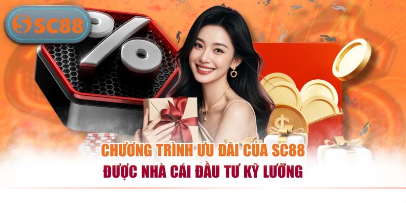 Chương trình ưu đãi của SC88 được nhà cái đầu tư kỹ lưỡng